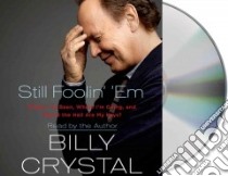 Still Foolin' 'em (CD Audiobook) libro in lingua di Crystal Billy