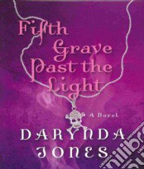 Fifth Grave Past the Light (CD Audiobook) libro in lingua di Jones Darynda, King Lorelei (NRT)