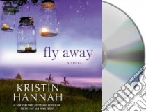 Fly Away (CD Audiobook) libro in lingua di Hannah Kristin, Ericksen Susan (NRT)
