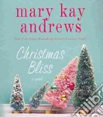 Christmas Bliss (CD Audiobook) libro in lingua di Andrews Mary Kay, McInerney Kathleen (NRT)