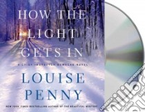 How the Light Gets in (CD Audiobook) libro in lingua di Penny Louise, Cosham Ralph (NRT)