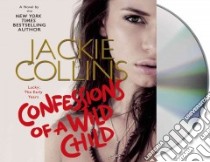 Confessions of a Wild Child (CD Audiobook) libro in lingua di Collins Jackie, Poitier Sydney Tamiia (NRT), Canez Teddy (NRT)