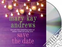 Save the Date (CD Audiobook) libro in lingua di Andrews Mary Kay, McInerney Kathleen (NRT)