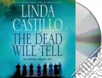 The Dead Will Tell (CD Audiobook) libro in lingua di Castillo Linda, McInerney Kathleen (NRT)