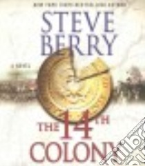 The 14th Colony (CD Audiobook) libro in lingua di Berry Steve, Brick Scott (NRT)