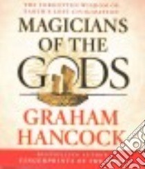 Magicians of the Gods (CD Audiobook) libro in lingua di Hancock Graham