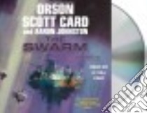 The Swarm (CD Audiobook) libro in lingua di Card Orson Scott, Johnston Aaron, Adam Vikas (NRT), Hoye Stephen (NRT), Morey Arthur (NRT)