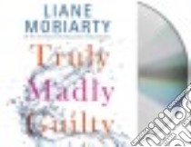 Truly Madly Guilty (CD Audiobook) libro in lingua di Moriarty Liane, Lee Caroline (NRT)