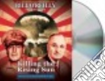 Killing the Rising Sun (CD Audiobook) libro in lingua di O'Reilly Bill, Dugard Martin, Petkoff Robert (NRT)