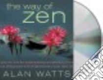 The Way of Zen (CD Audiobook) libro in lingua di Watts Alan, Runnette Sean (NRT)