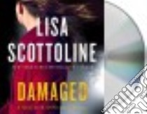 Damaged (CD Audiobook) libro in lingua di Scottoline Lisa, Lowman Rebecca (NRT)