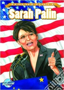 Sarah Palin libro in lingua di Bailey Neal, Howe Ryan (ILT), Swan Kirsty (CON), Davis Darren G. (EDT), Sharlow Malachi (CON)