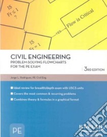Civil Engineering Problem-Solving Flowcharts for the PE Exam libro in lingua di Rodriguez Jorge L.