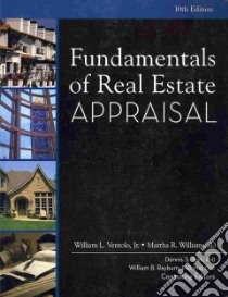 Fundamentals of Real Estate Appraisal libro in lingua di Ventolo William L. Jr., Williams Martha R.