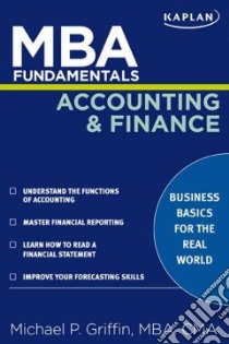 MBA Fundamentals Accounting and Finance libro in lingua di Griffin Michael P.