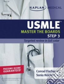 KAPLAN Medical USMLE Master the Boards Step 3 libro in lingua di Fischer Conrad, Reichert Sonia M.D.