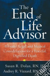 The End of Life Advisor libro in lingua di Dolan Susan, Vizzard Audrey