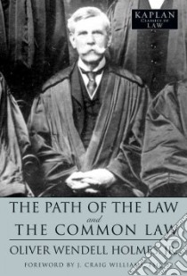 The Path of the Law and the Common Law libro in lingua di Holmes Oliver Wendell, Williams J. Craig Jr. (FRW)