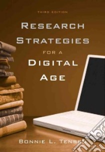 Research Strategies for a Digital Age libro in lingua di Tensen Bonnie L.