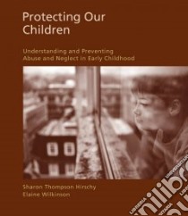 Protecting Our Children libro in lingua di Hirschy Sharon Thompson, Wilkinson Elaine