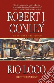 Rio Loco libro in lingua di Conley Robert J.