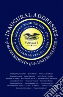 Inaugural Addresses of the Presidents libro in lingua di Washington George, Adams John, Jefferson Thomas, Madison James, Monroe James