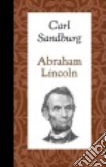 Abraham Lincoln libro in lingua di Sandburg Carl