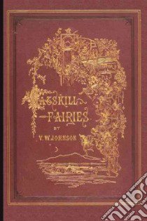 The Catskill Fairies libro in lingua di Johnson Virginia W., Fredericks Alfred (ILT)