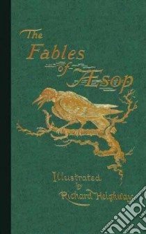 The Fables of Aesop libro in lingua di Jacobs Joseph, Heighway Richard (ILT)