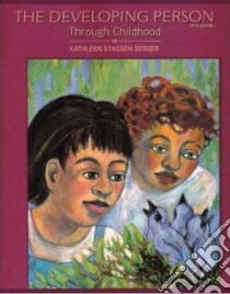 The Developing Person Through Childhood libro in lingua di Berger Kathleen Stassen