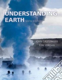 Understanding Earth libro in lingua di Grotzinger John, Jordan Thomas H.