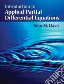 Introduction to Applied Partial Differential Equations libro in lingua di Davis John M.
