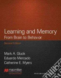 Learning and Memory: from Brain to Behavior libro in lingua di Mark A Gluck