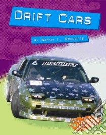 Drift Cars libro in lingua di Schuette Sarah L.