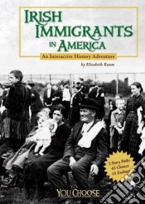 Irish Immigrants In America libro in lingua di Raum Elizabeth, Kenny Kevin (CON)