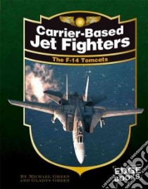 Carrier-Based Jet Fighters libro in lingua di Green Michael, Green Gladys