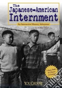 The Japanese American Internment libro in lingua di Hanel Rachael