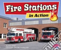 Fire Stations in Action libro in lingua di Schuh Mari