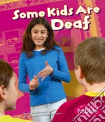 Some Kids Are Deaf libro in lingua di Schaefer Lola M.