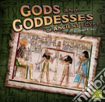 Gods and Goddesses of Ancient Egypt libro in lingua di Adil Janeen R.