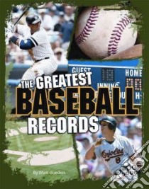 The Greatest Baseball Records libro in lingua di Doeden Matt