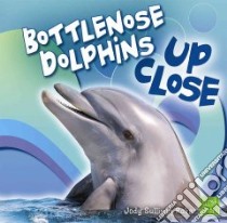 Bottlenose Dolphin Up Close libro in lingua di Rake Jody Sullivan