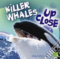 Killer Whales Up Close libro in lingua di Rake Jody Sullivan