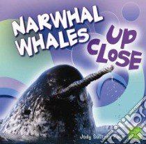Narwhal Whale Up Close libro in lingua di Rake Jody Sullivan