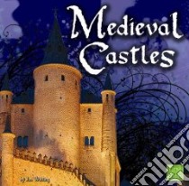 Medieval Castles libro in lingua di Whiting Jim