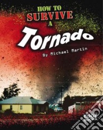 How to Survive a Tornado libro in lingua di Martin Michael