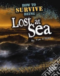 How to Survive Being Lost at Sea libro in lingua di O'Shei Tim