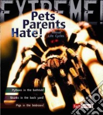Pets Parents Hate! libro in lingua di Day Trevor