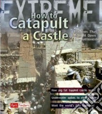 How to Catapult a Castle libro in lingua di Winter James De