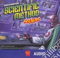 Investigating the Scientific Method With Max Axiom, Super Scientist (CD Audiobook) libro in lingua di Lemke Donald B., Smith Tod (ILT), Milgrom Al (ILT)